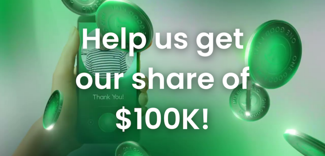 Help us get our share of $100K!