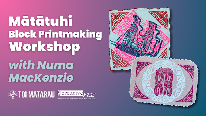 Mātātuhi (Block Printmaking) Workshop with Numa MacKenzie